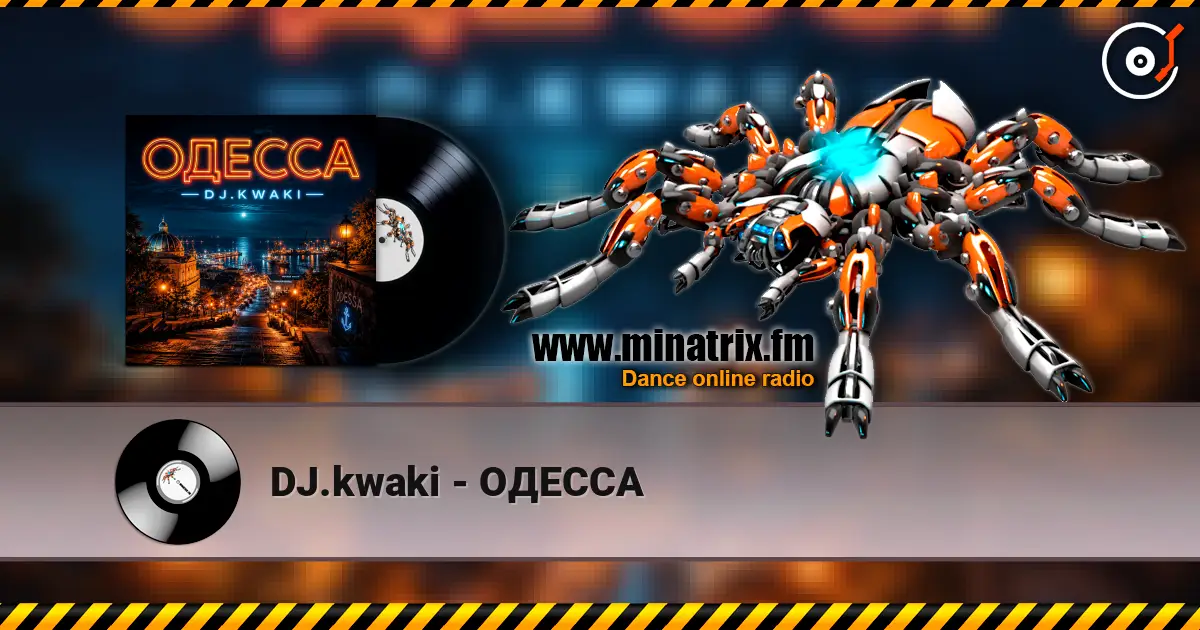 DJ.kwaki - ОДЕССА escuchar online en alta calidad | Minatrix.FM