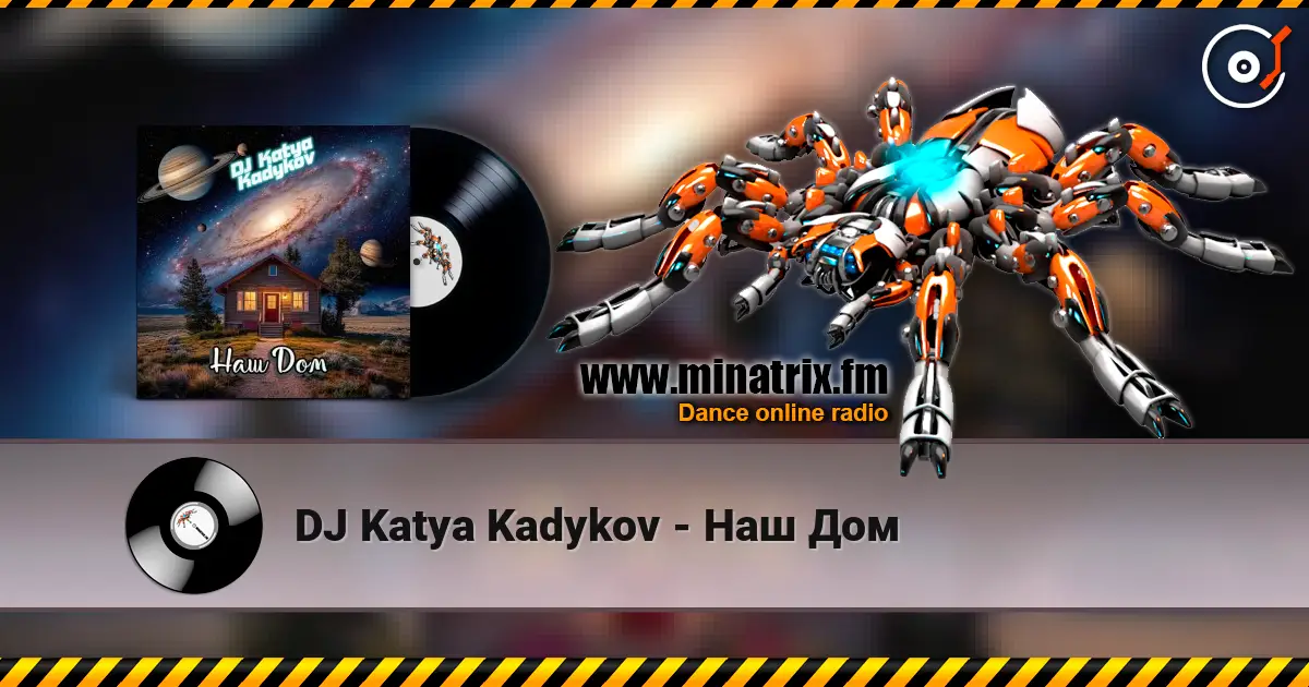 DJ Katya Kadykov - Наш Дом escuchar online en alta calidad | Minatrix.FM