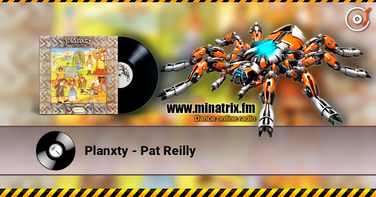 Planxty - Pat Reilly escuchar online en alta calidad | Minatrix.FM