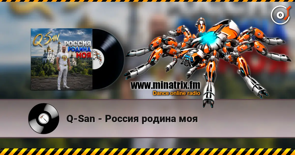 Q-San - Россия родина моя escuchar online en alta calidad | Minatrix.FM