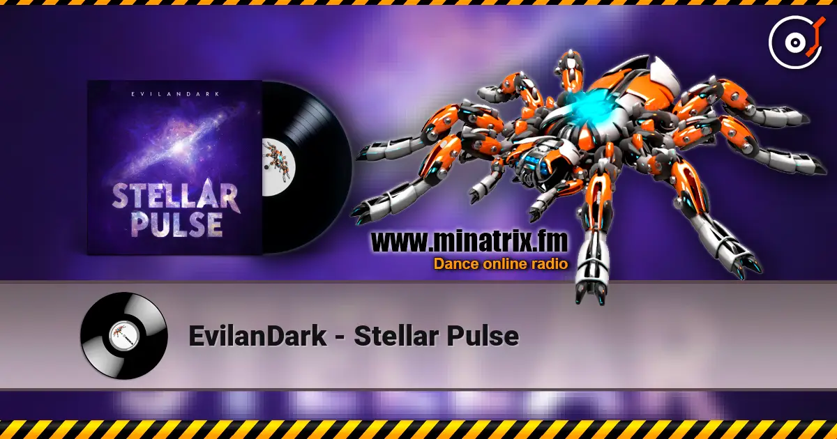 EvilanDark - Stellar Pulse escuchar online en alta calidad | Minatrix.FM
