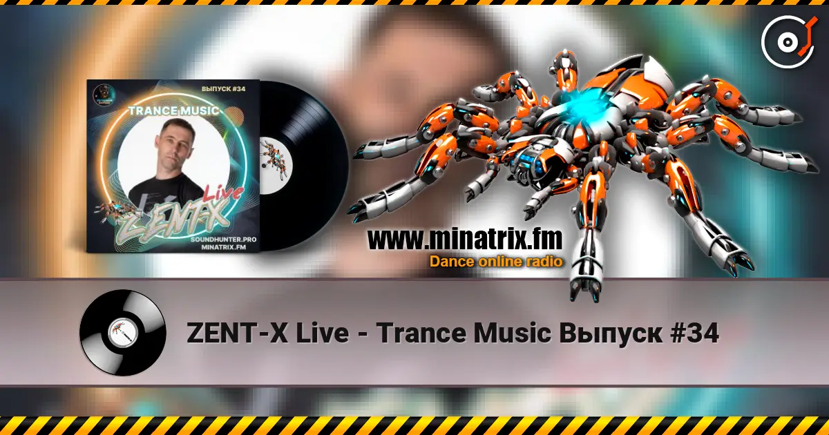 ZENT-X Live - Trance Music Выпуск #34 escuchar online en alta calidad | Minatrix.FM