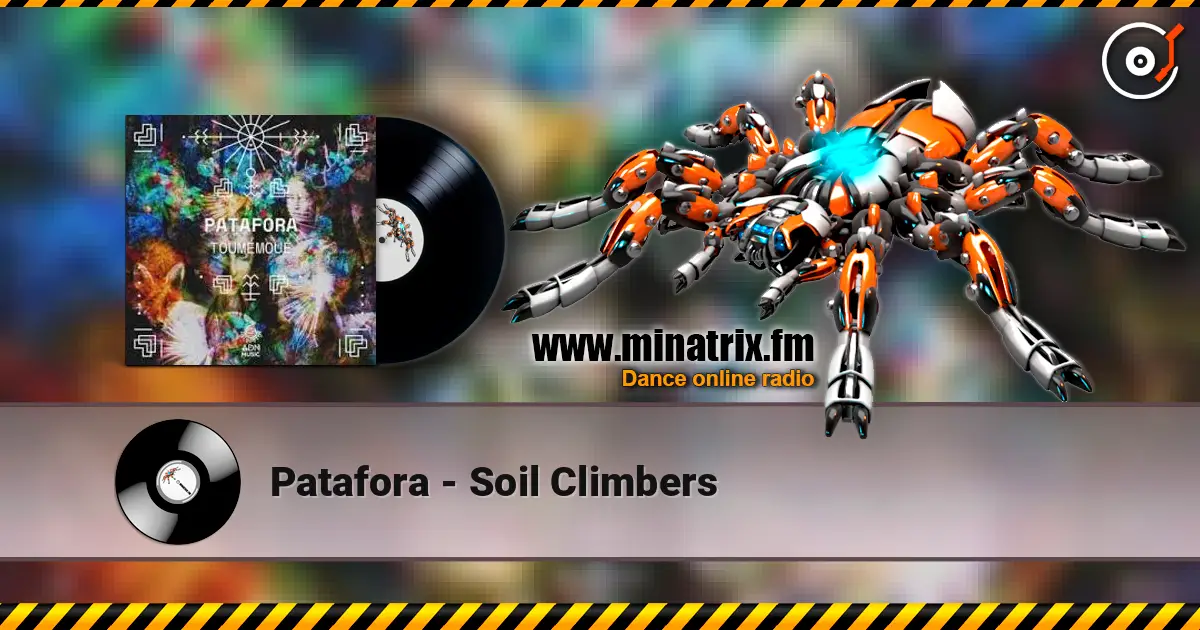 Patafora - Soil Climbers escuchar online en alta calidad | Minatrix.FM