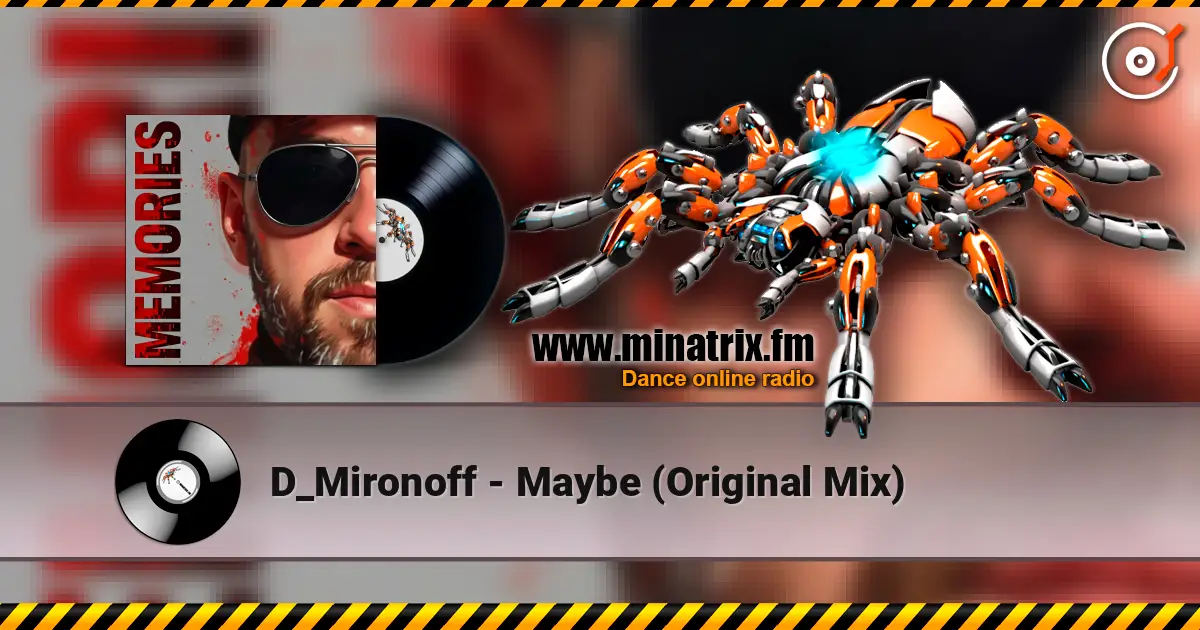 D_Mironoff - Maybe (Original Mix) escuchar online en alta calidad | Minatrix.FM
