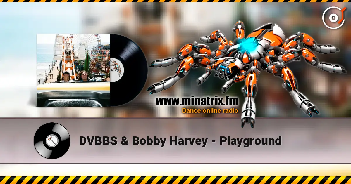 DVBBS & Bobby Harvey - Playground escuchar online en alta calidad | Minatrix.FM