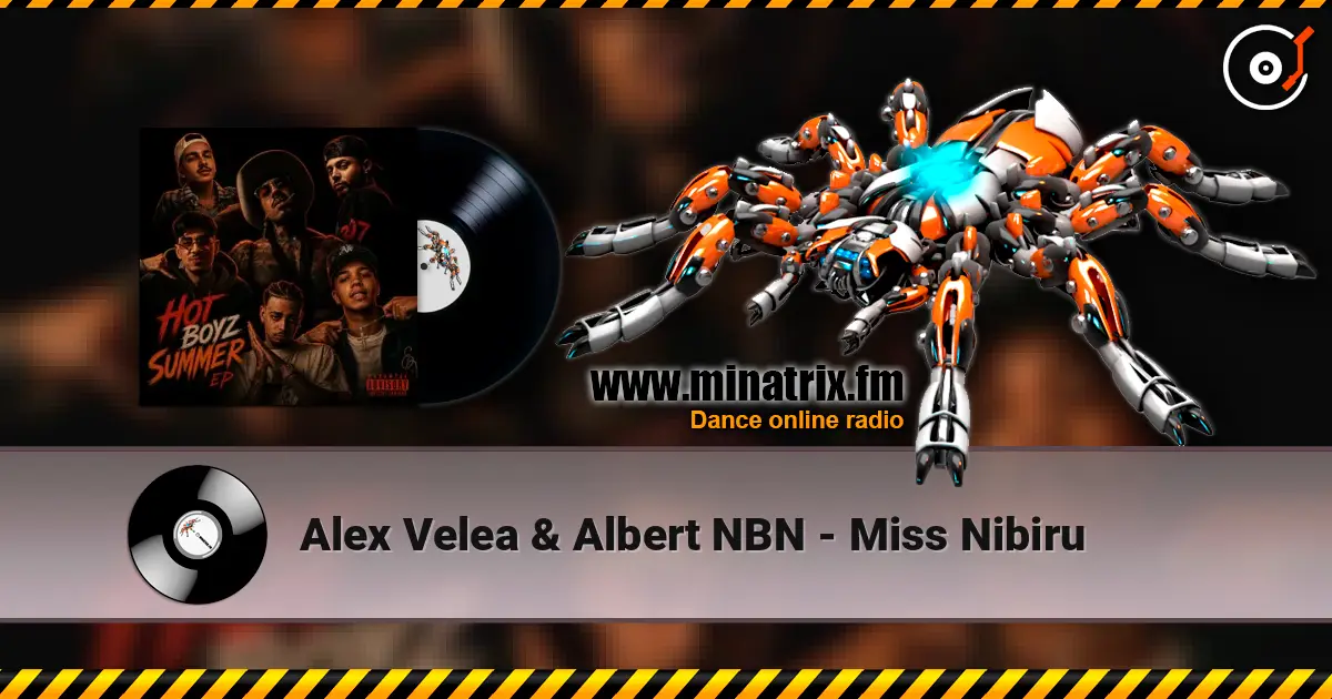 Alex Velea & Albert NBN - Miss Nibiru escuchar online en alta calidad | Minatrix.FM