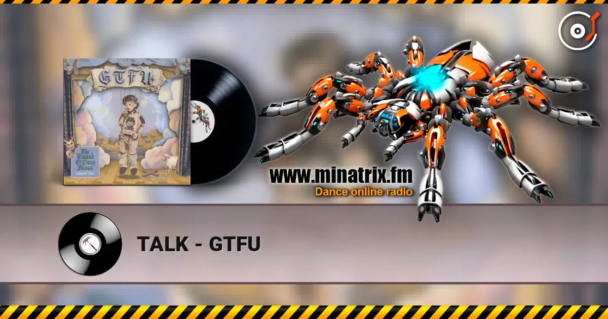 TALK - GTFU escuchar online en alta calidad | Minatrix.FM