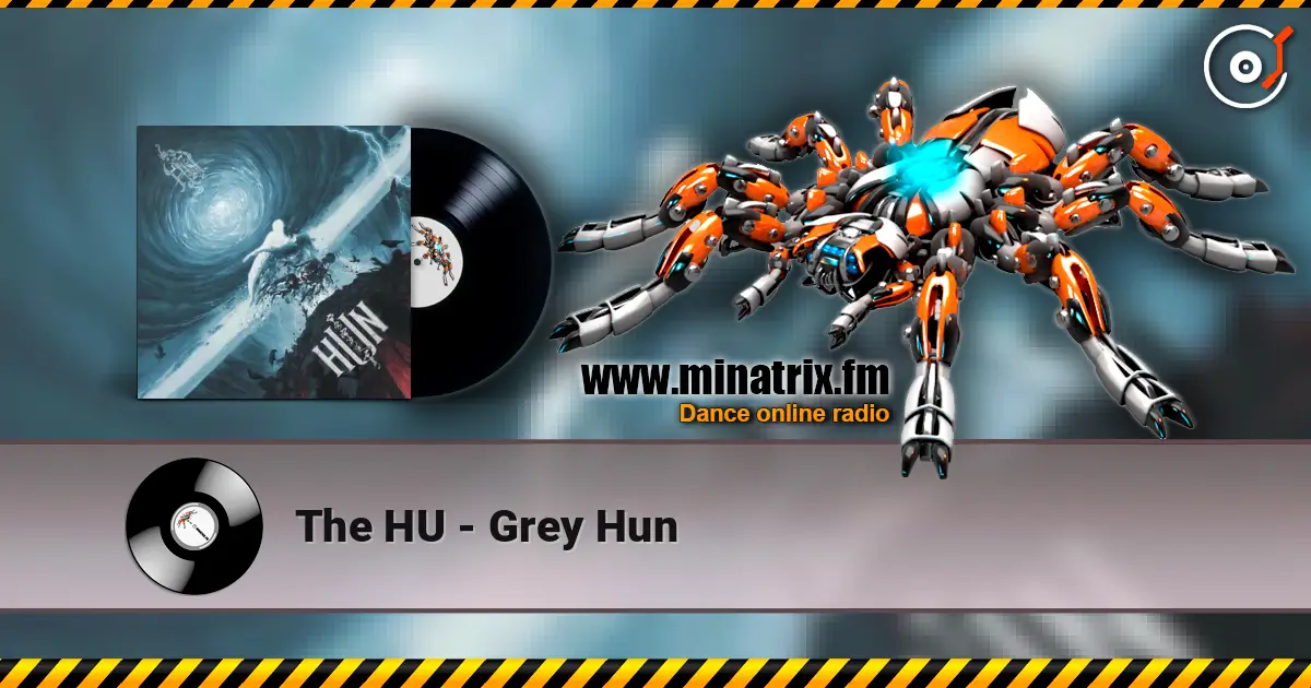 The HU - Grey Hun escuchar online en alta calidad | Minatrix.FM
