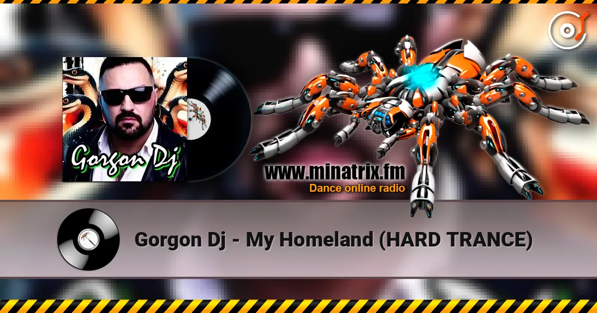 Gorgon Dj - My Homeland (HARD TRANCE) escuchar online en alta calidad | Minatrix.FM