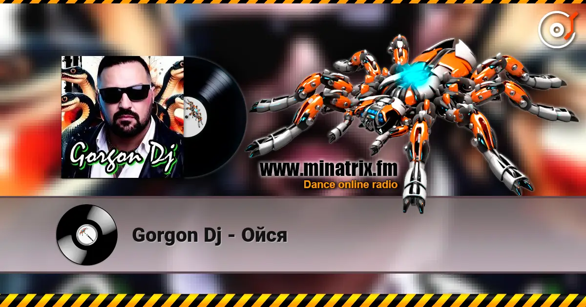 Gorgon Dj - Ойся escuchar online en alta calidad | Minatrix.FM
