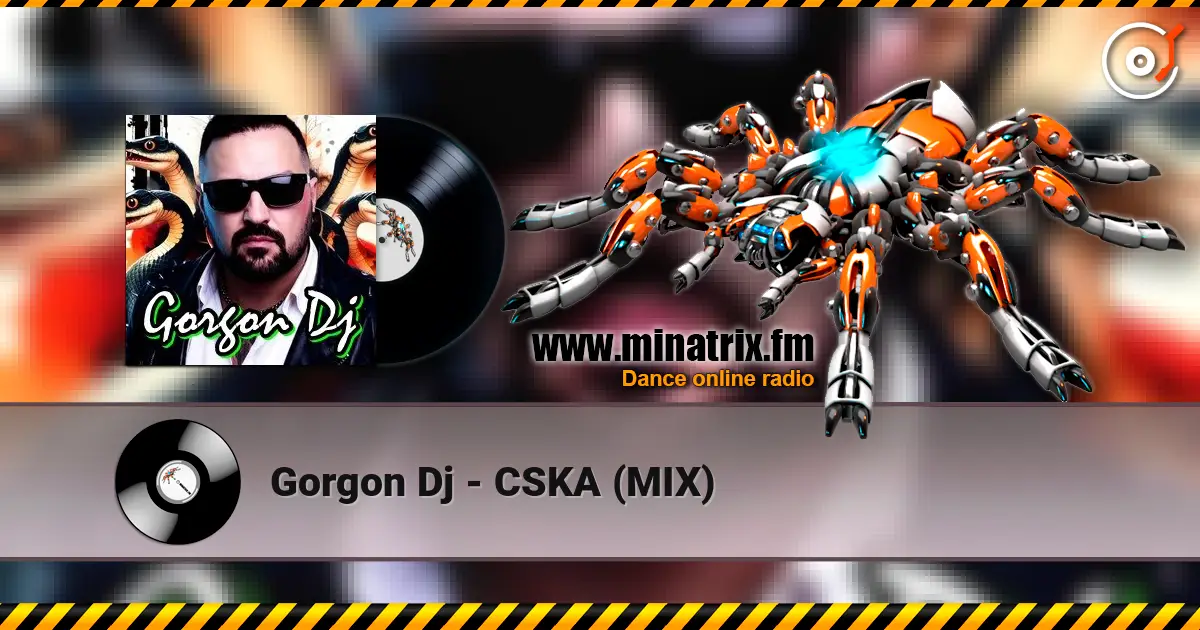 Gorgon Dj - CSKA (MIX) escuchar online en alta calidad | Minatrix.FM