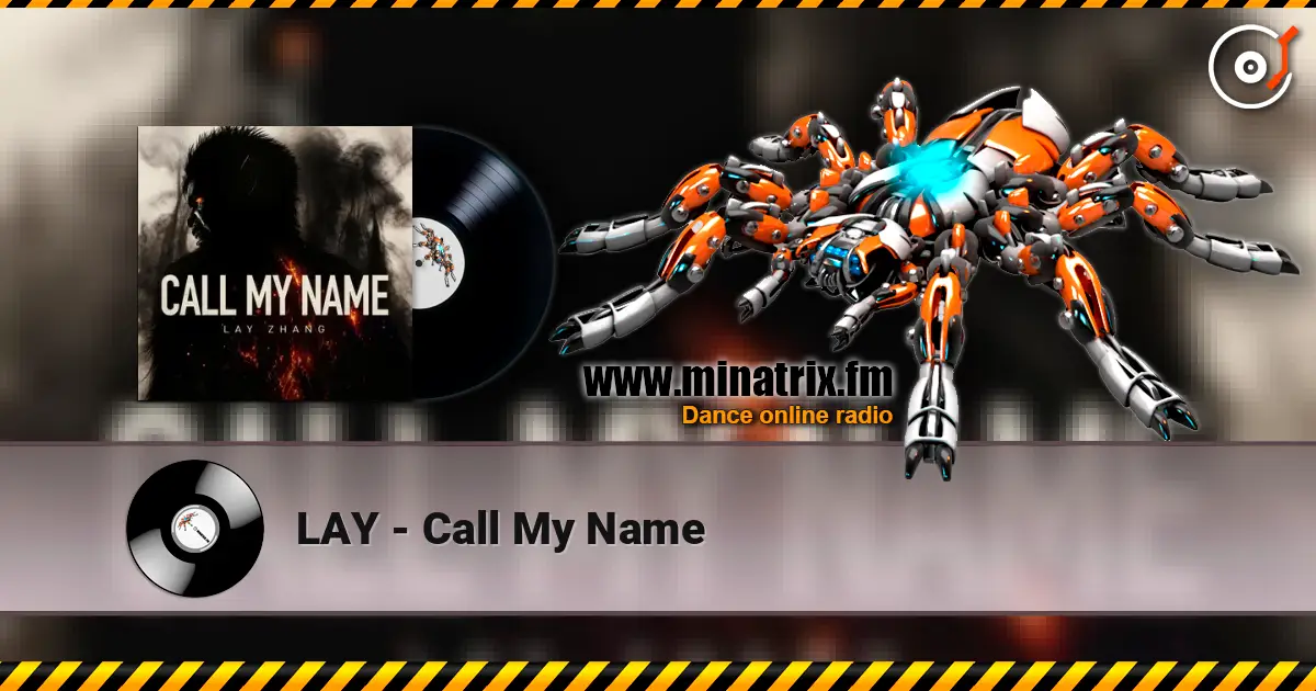 LAY - Call My Name escuchar online en alta calidad | Minatrix.FM