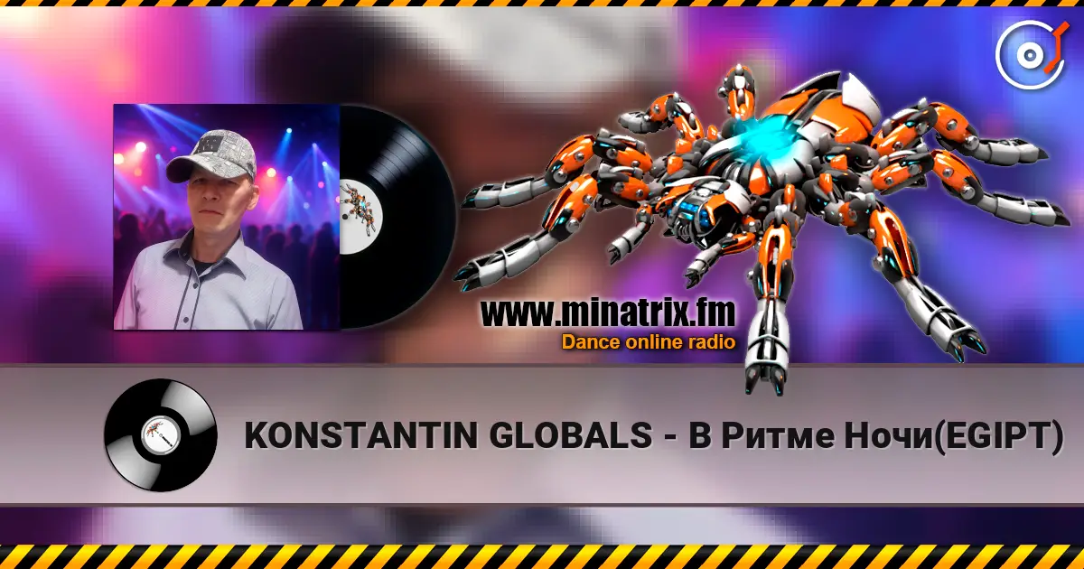 KONSTANTIN GLOBALS - В Ритме Ночи(EGIPT) escuchar online en alta calidad | Minatrix.FM