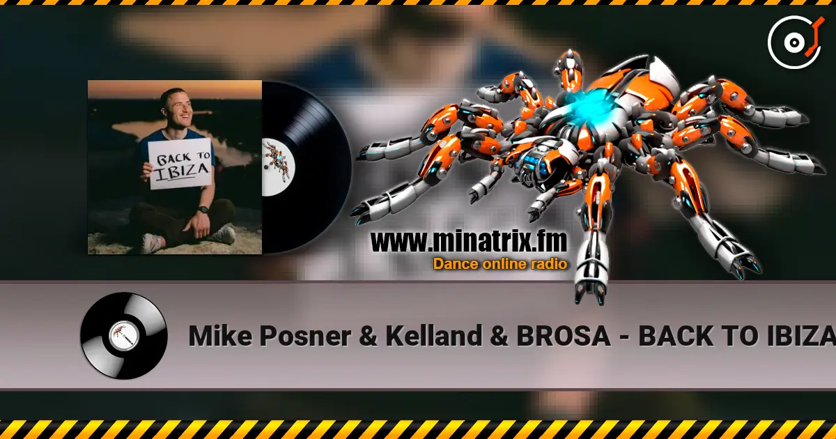 Mike Posner & Kelland & BROSA - BACK TO IBIZA escuchar online en alta calidad | Minatrix.FM