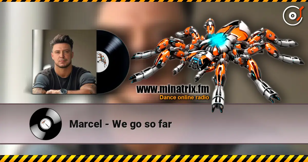 Marcel - We go so far escuchar online en alta calidad | Minatrix.FM