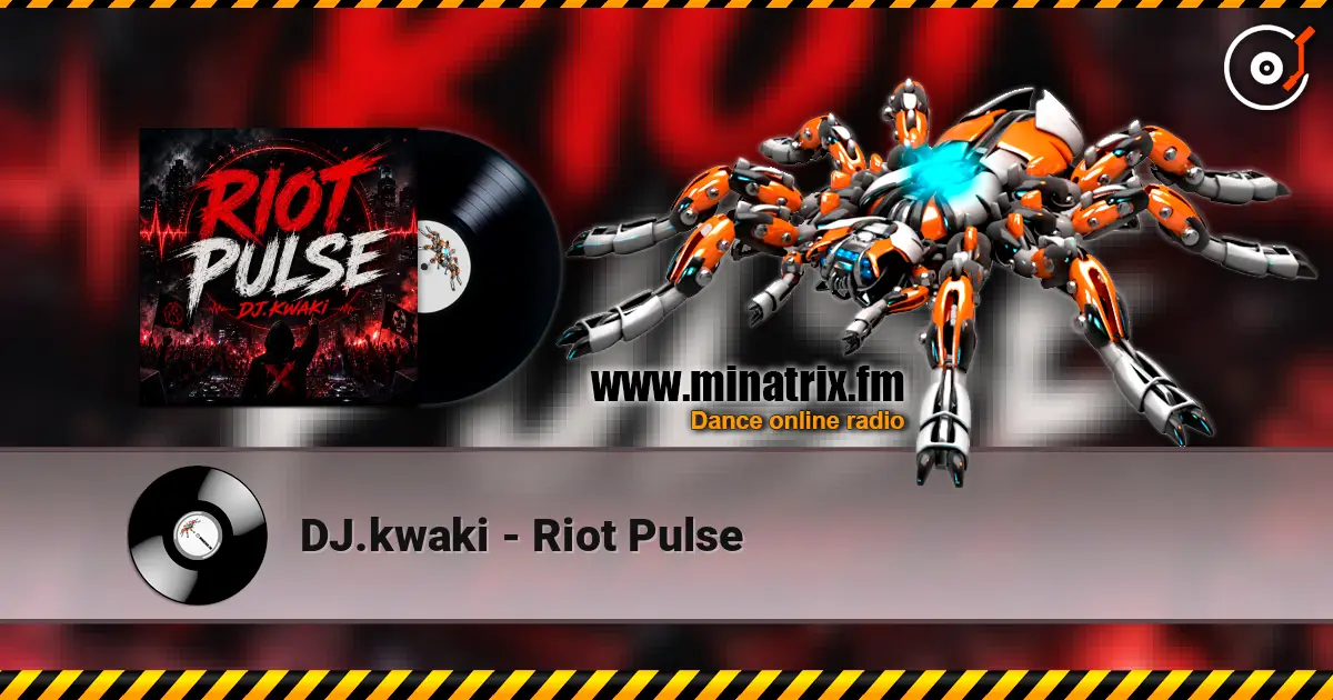 DJ.kwaki - Riot Pulse escuchar online en alta calidad | Minatrix.FM