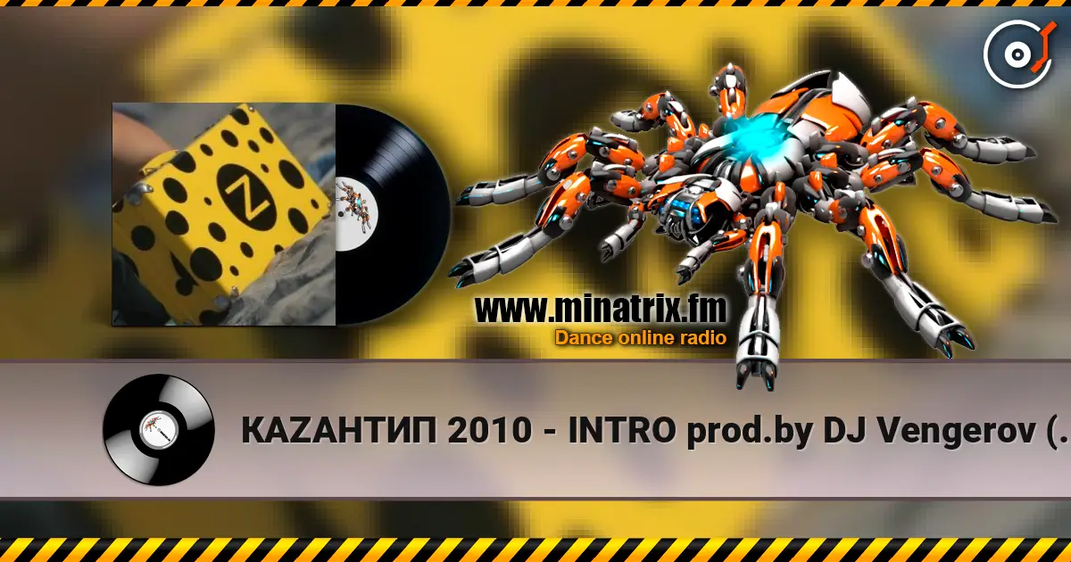 КАZАНТИП 2010 - INTRO prod.by DJ Vengerov (5aint Nicola5 remix) escuchar online en alta calidad | Minatrix.FM