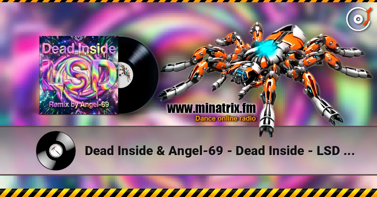 Dead Inside & Angel-69 - Dead Inside - LSD (Remix by Angel-69) escuchar online en alta calidad | Minatrix.FM