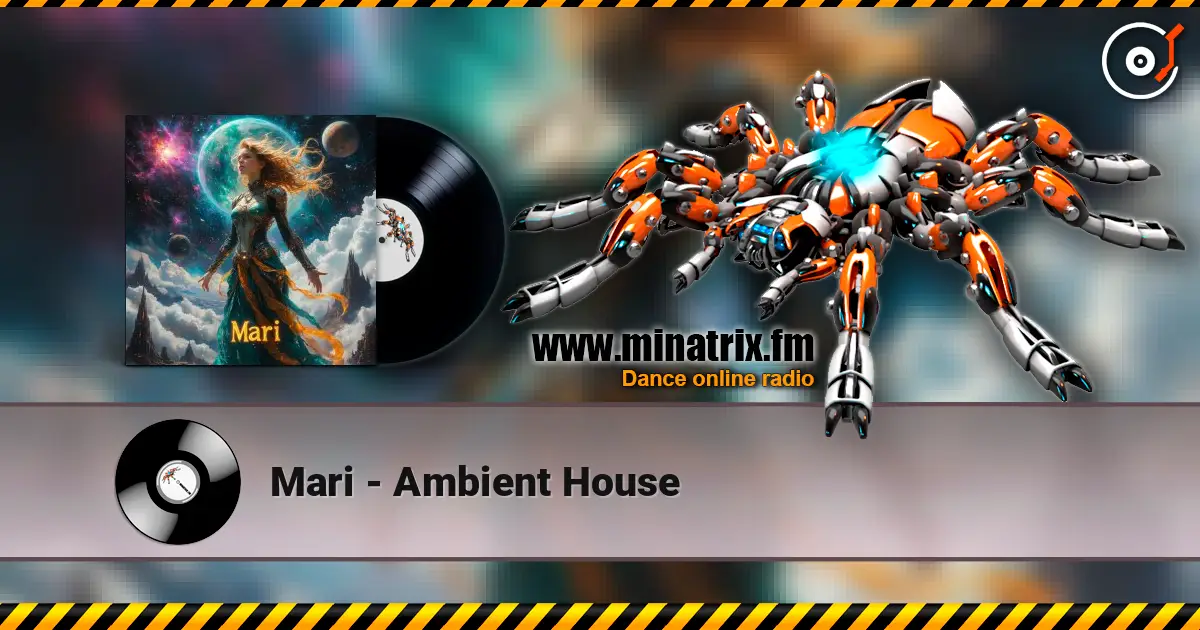 Mari - Ambient House escuchar online en alta calidad | Minatrix.FM