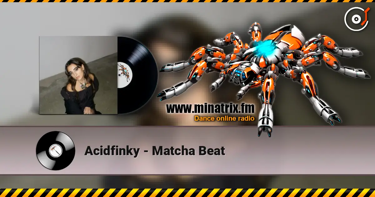 Acidfinky - Matcha Beat escuchar online en alta calidad | Minatrix.FM