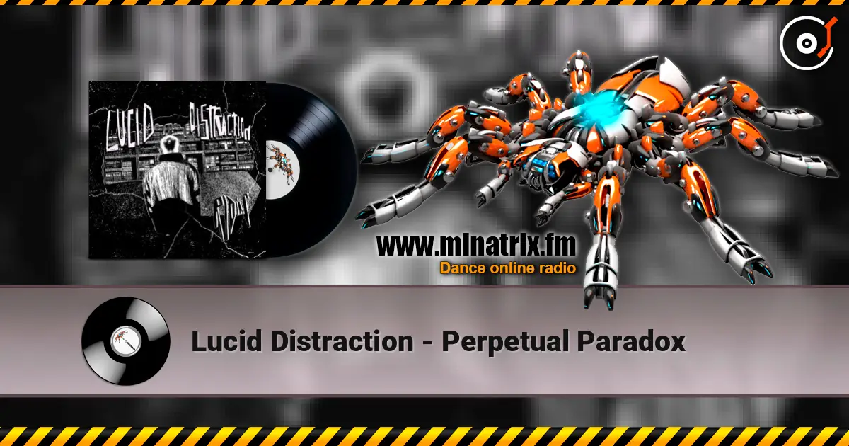 Lucid Distraction - Perpetual Paradox escuchar online en alta calidad | Minatrix.FM