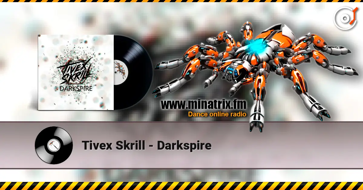 Tivex Skrill - Darkspire escuchar online en alta calidad | Minatrix.FM