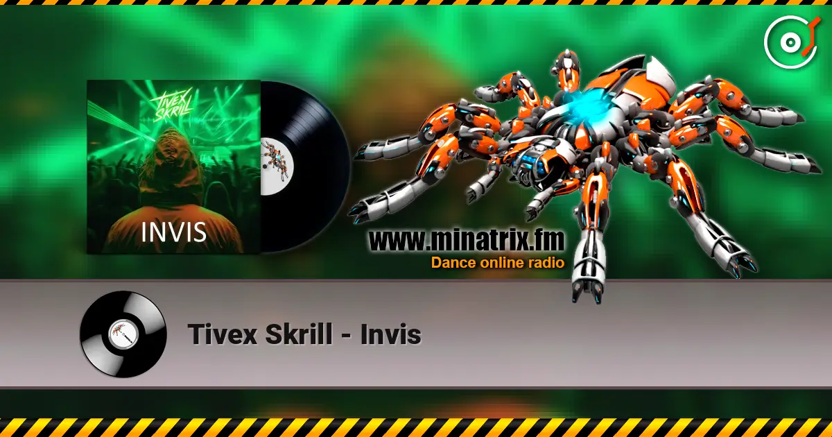 Tivex Skrill - Invis escuchar online en alta calidad | Minatrix.FM