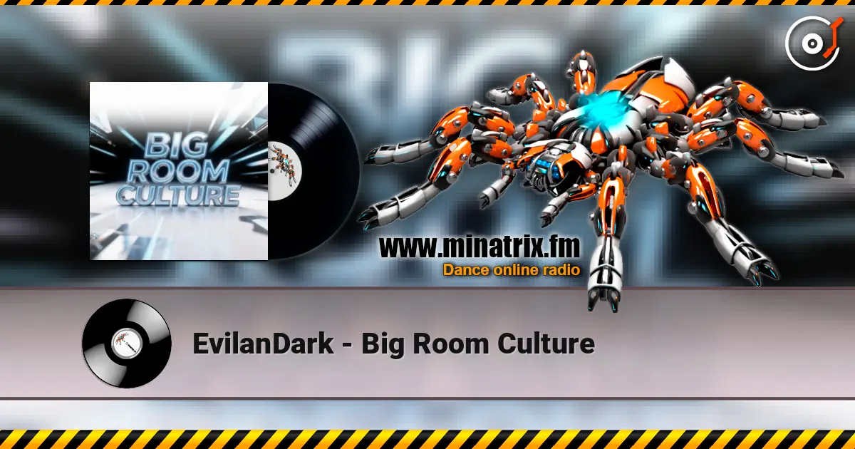 EvilanDark - Big Room Culture escuchar online en alta calidad | Minatrix.FM
