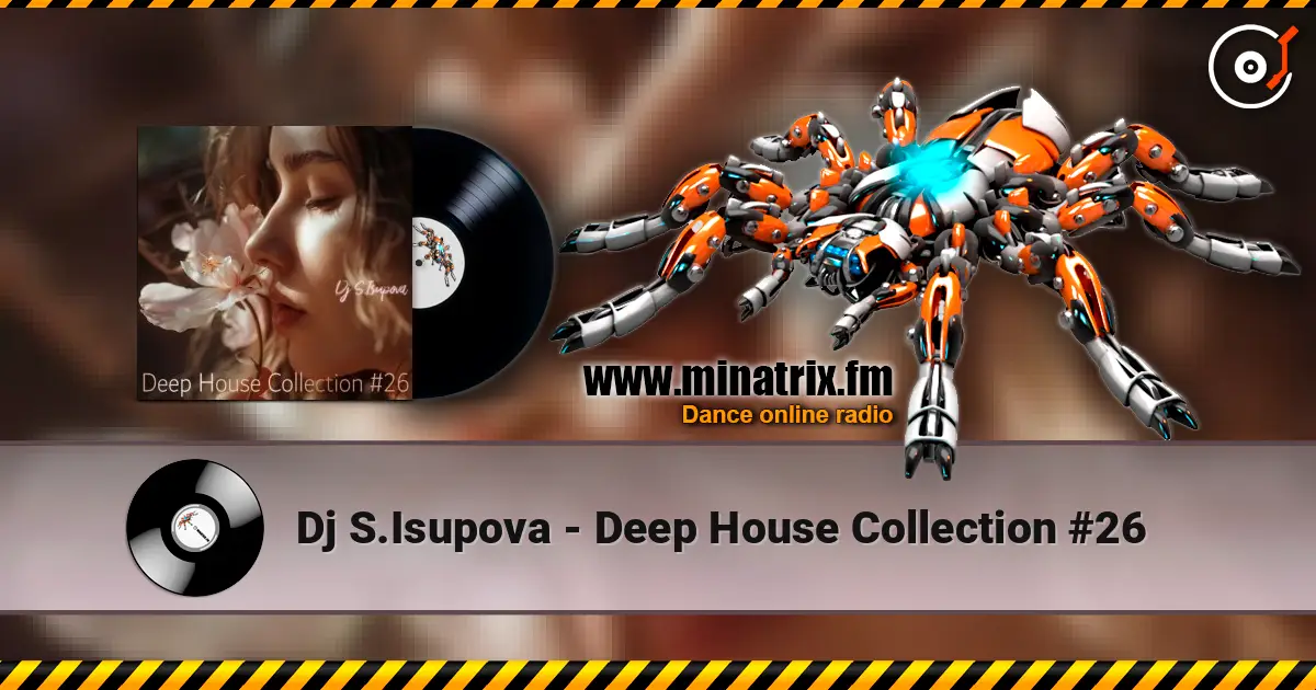 Dj S.Isupova - Deep House Collection #26 escuchar online en alta calidad | Minatrix.FM