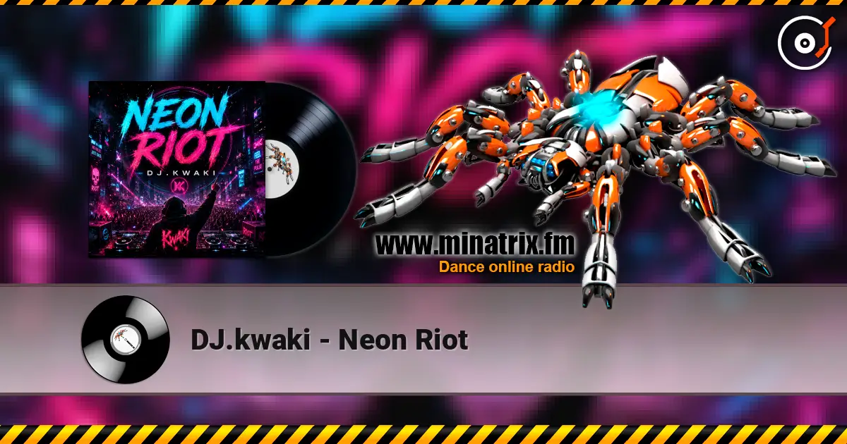 DJ.kwaki - Neon Riot escuchar online en alta calidad | Minatrix.FM