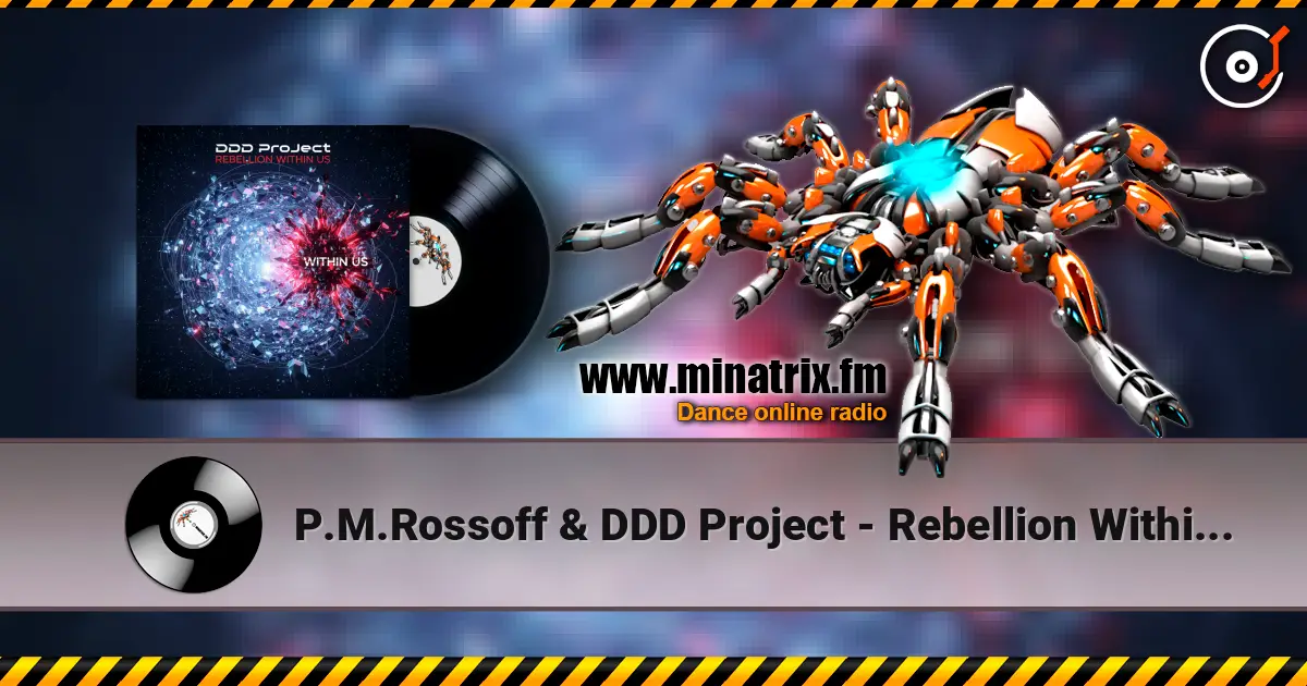 P.M.Rossoff & DDD Project - Rebellion Within Us (Remix original song 1987) escuchar online en alta calidad | Minatrix.FM