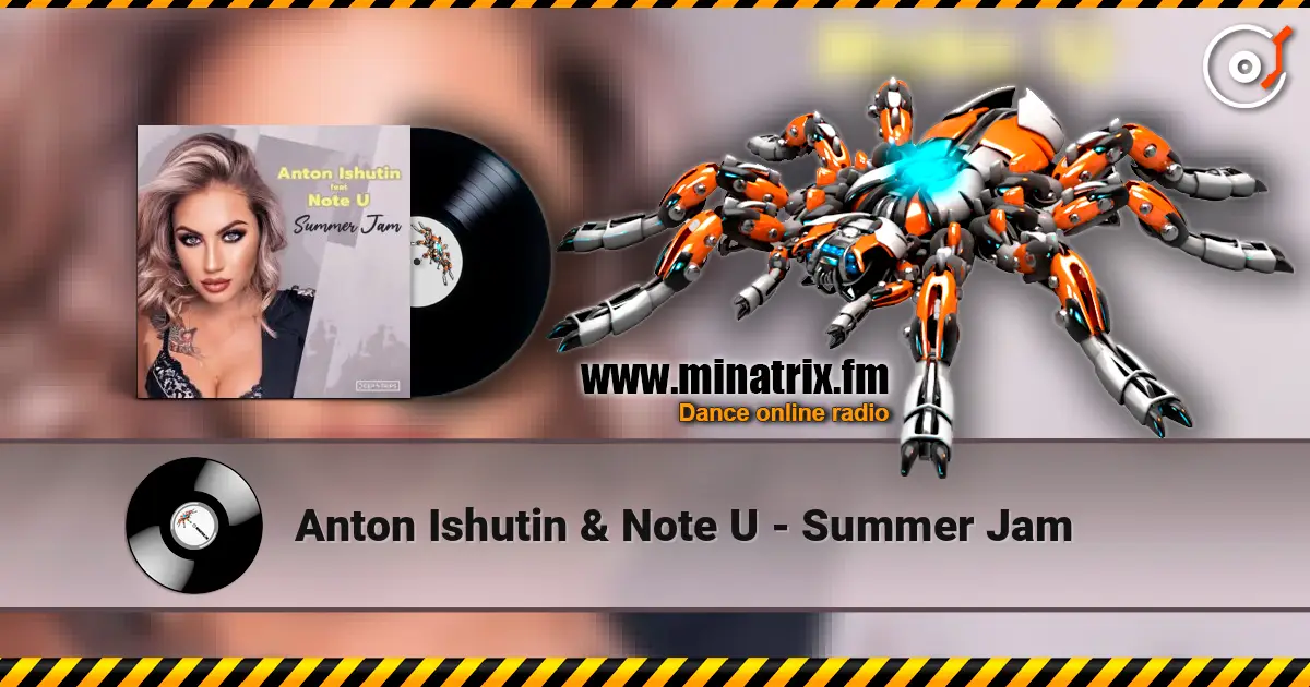 Anton Ishutin & Note U - Summer Jam escuchar online en alta calidad | Minatrix.FM