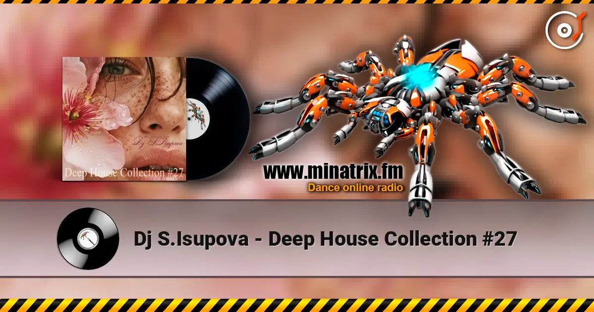 Dj S.Isupova - Deep House Collection #27 escuchar online en alta calidad | Minatrix.FM