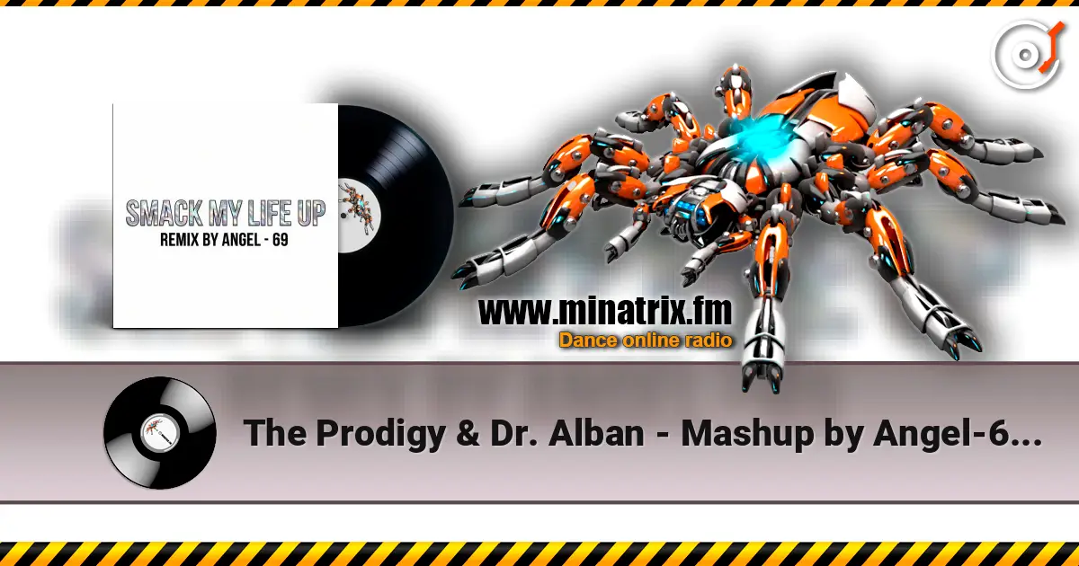 The Prodigy & Dr. Alban - Mashup by Angel-69 - Smack My Life Up escuchar online en alta calidad | Minatrix.FM