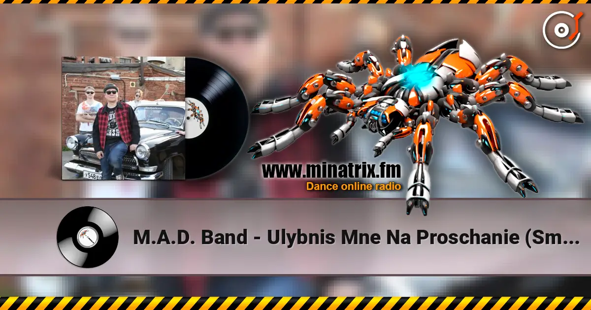 M.A.D. Band - Ulybnis Mne Na Proschanie (Smile - Улыбнись мне на прощание escuchar online en alta calidad | Minatrix.FM
