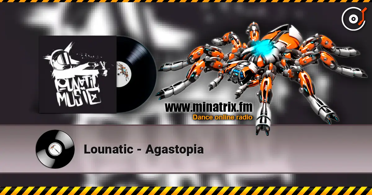 Lounatic - Agastopia escuchar online en alta calidad | Minatrix.FM