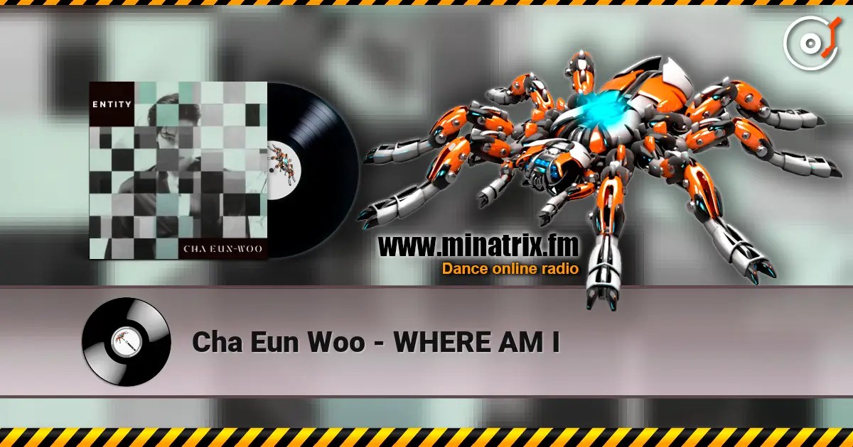 Cha Eun Woo - WHERE AM I escuchar online en alta calidad | Minatrix.FM