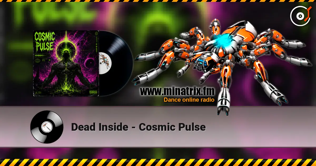 Dead Inside - Cosmic Pulse escuchar online en alta calidad | Minatrix.FM