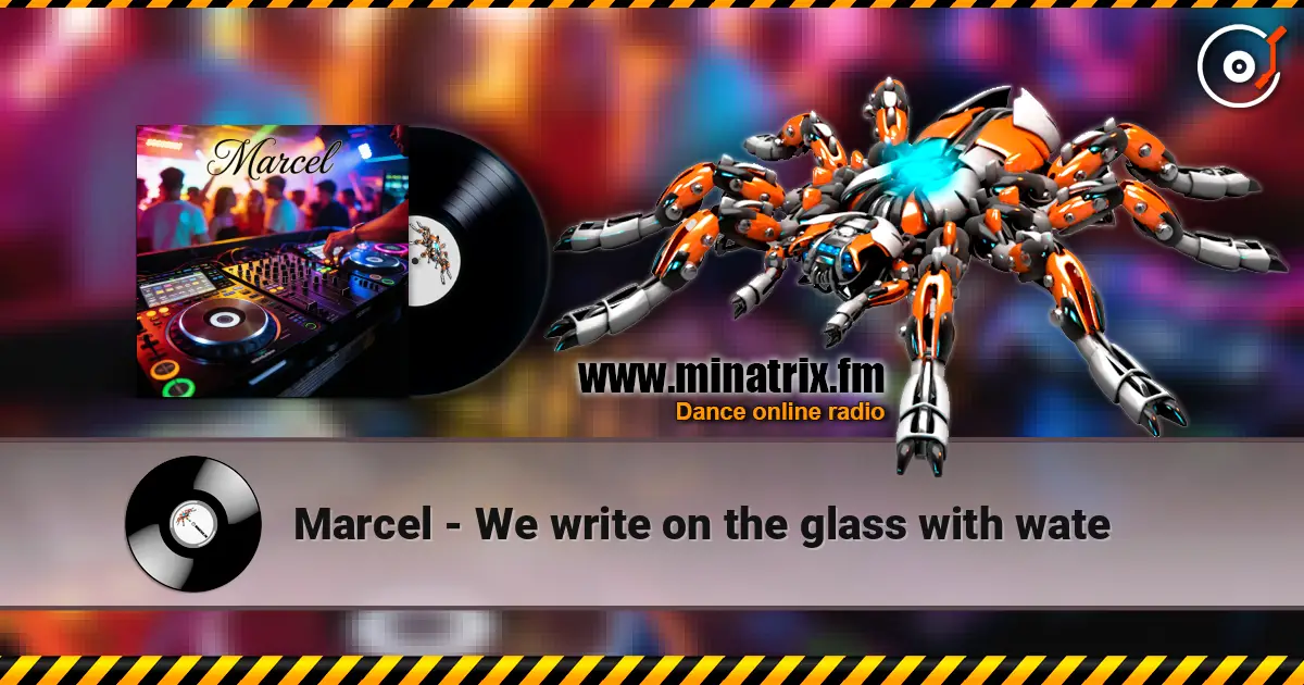 Marcel - We write on the glass with wate escuchar online en alta calidad | Minatrix.FM