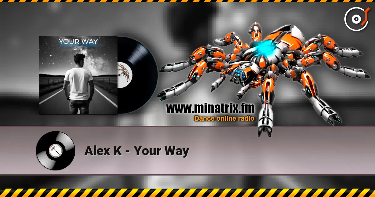 Alex K - Your Way escuchar online en alta calidad | Minatrix.FM