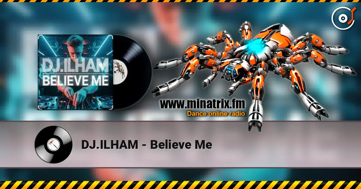 DJ.ILHAM - Believe Me escuchar online en alta calidad | Minatrix.FM