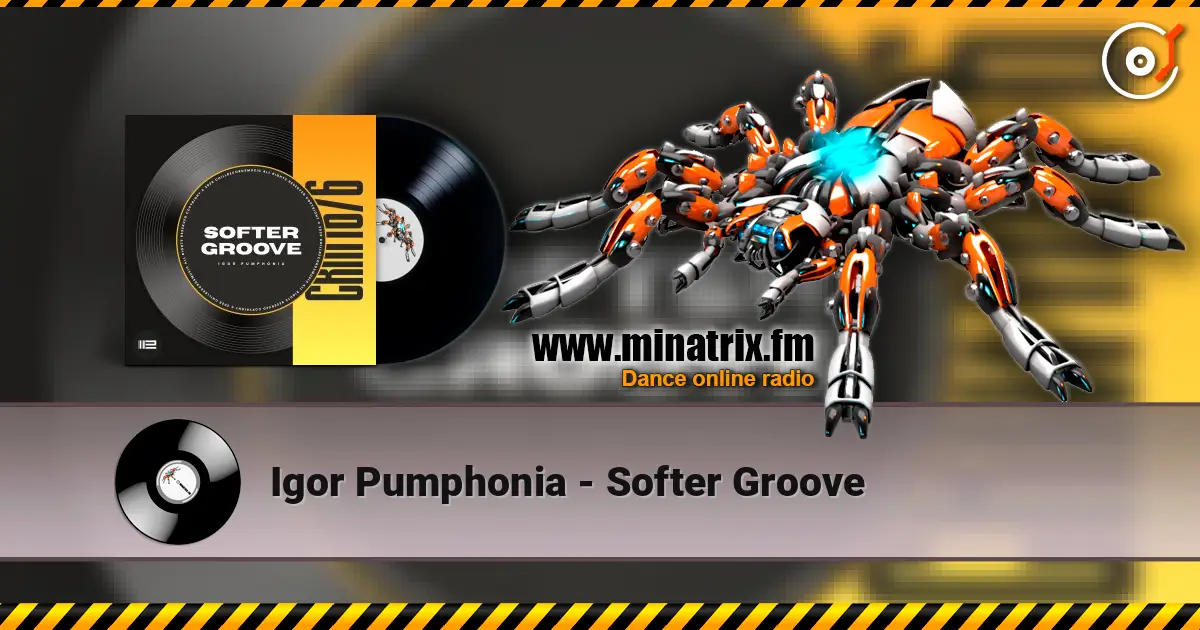 Igor Pumphonia - Softer Groove escuchar online en alta calidad | Minatrix.FM