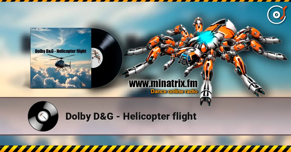 Dolby D&G - Helicopter flight escuchar online en alta calidad | Minatrix.FM