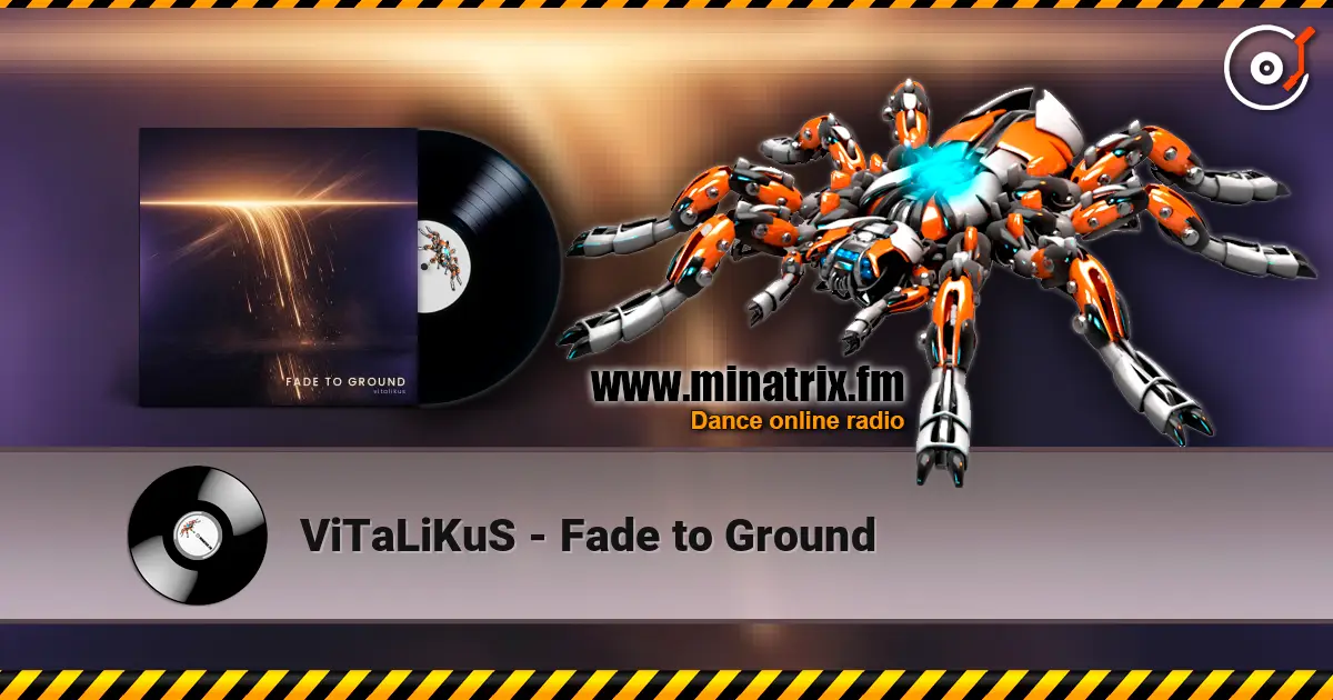 ViTaLiKuS - Fade to Ground escuchar online en alta calidad | Minatrix.FM