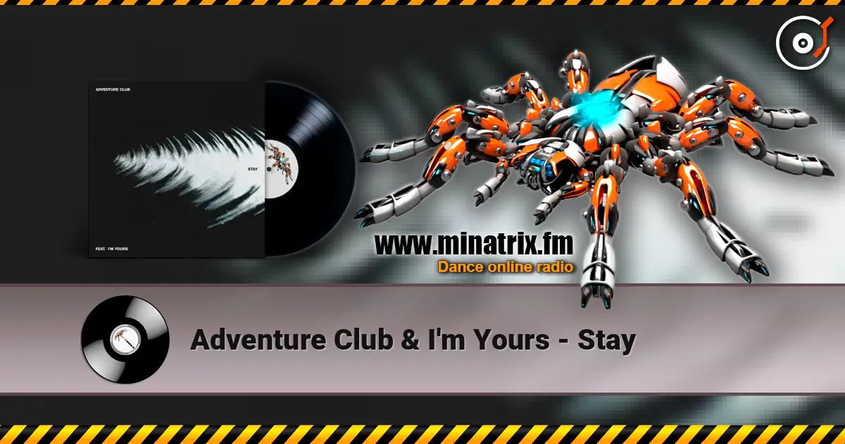 Adventure Club & I'm Yours - Stay escuchar online en alta calidad | Minatrix.FM