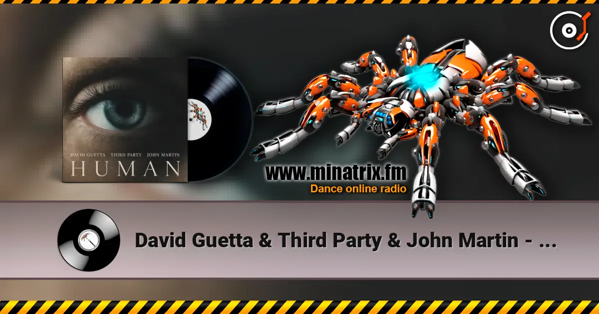 David Guetta & Third Party & John Martin - Human escuchar online en alta calidad | Minatrix.FM