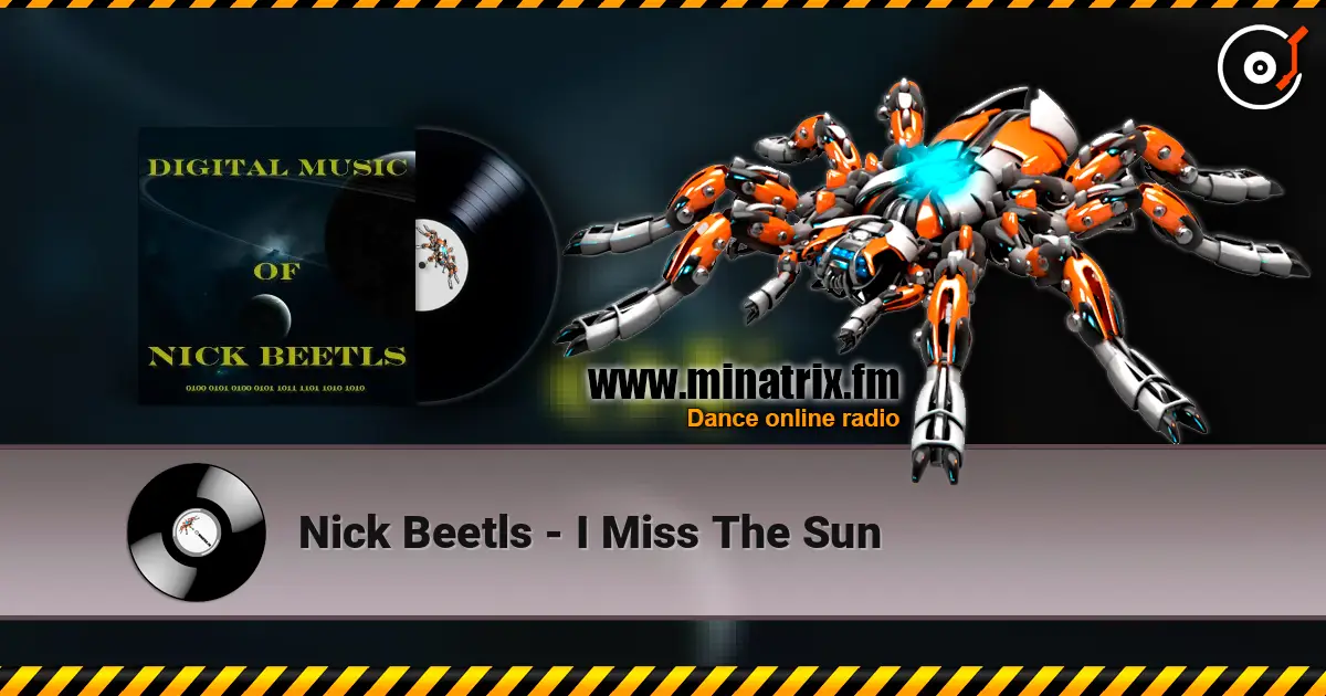 Nick Beetls - I Miss The Sun escuchar online en alta calidad | Minatrix.FM