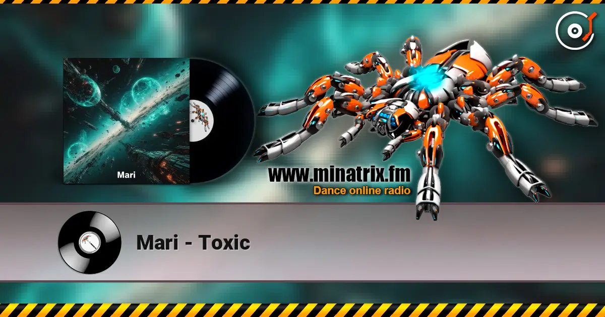 Mari - Toxic escuchar online en alta calidad | Minatrix.FM