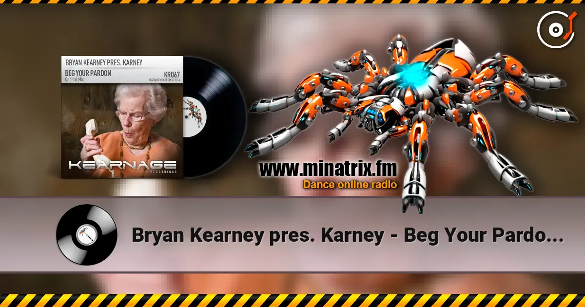 Bryan Kearney pres. Karney - Beg Your Pardon (Original Mix) escuchar online en alta calidad | Minatrix.FM