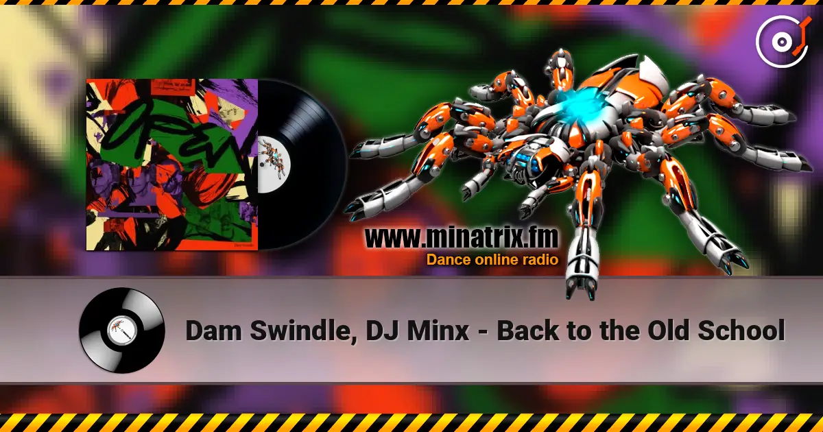 Dam Swindle, DJ Minx - Back to the Old School escuchar online en alta calidad | Minatrix.FM